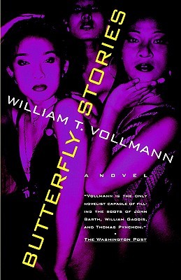 Butterfly Stories (1994) by William T. Vollmann