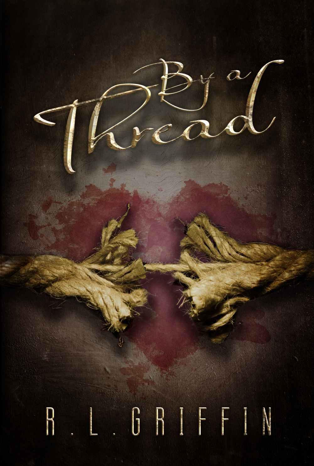 By a Thread by Griffin, R. L.