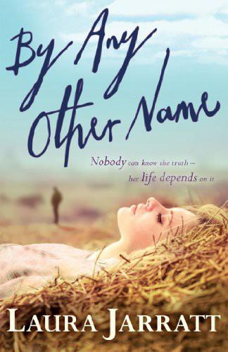 By Any Other Name by Jarratt, Laura