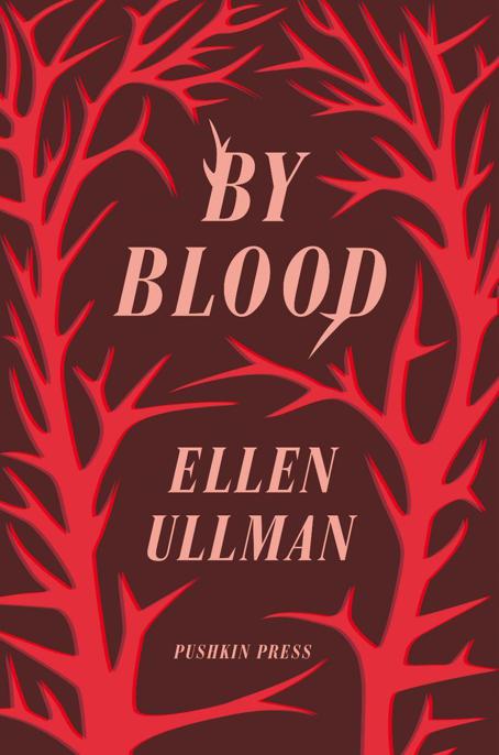 By Blood by Ullman, Ellen