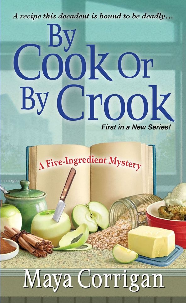 By Cook or by Crook (A Five-Ingredient Mystery) by Maya Corrigan