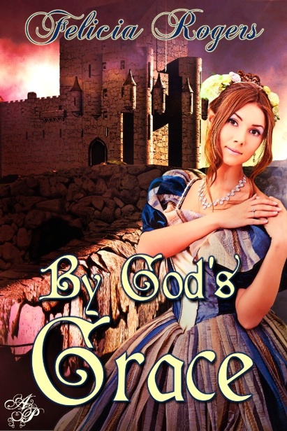 By God's Grace by Felicia Rogers