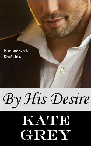 By His Desire (2000) by Kate Grey