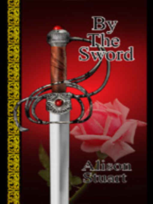 By the Sword by Alison Stuart