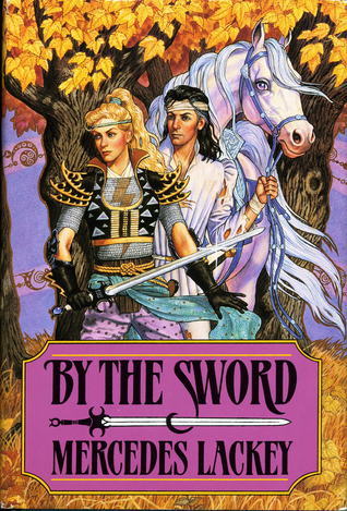 By the Sword (1991) by Mercedes Lackey