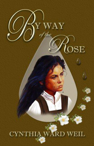 By Way of the Rose by Cynthia Ward Weil