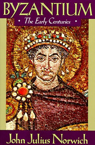 Byzantium: The Early Centuries (1989) by John Julius Norwich