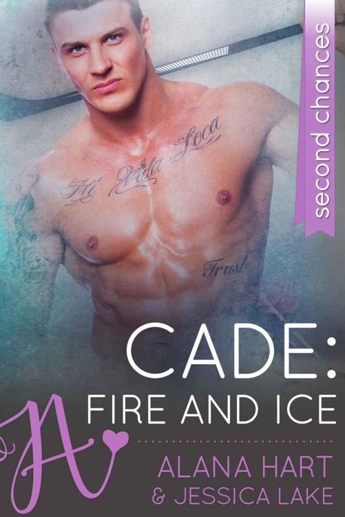 Cade: Fire And Ice: A Second Chance Hockey Romance by Hart, Alana