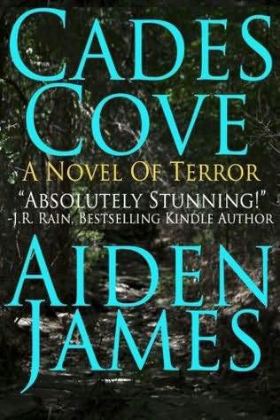 Cades Cove 01 - Cades Cove: A Novel of Terror by James, Aiden