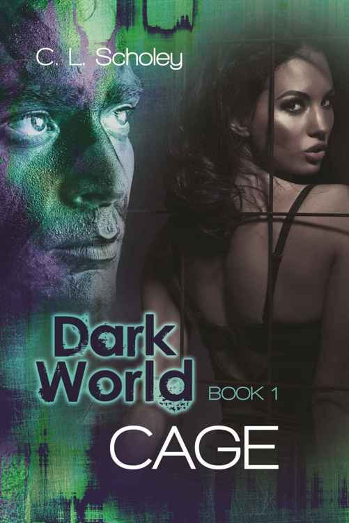 Cage (Dark World Book 1) by C.L. Scholey