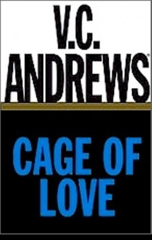 Cage of Love (2000) by V. C. Andrews