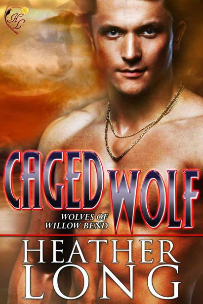 Caged Wolf (Wolves of Willow Bend Book 2) by Long, Heather