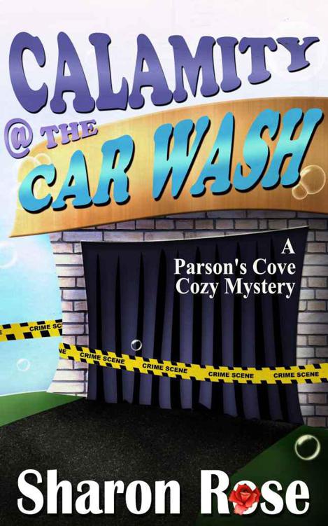 Calamity @ the Carwash (Parson's Cove Mysteries) by Rose, Sharon