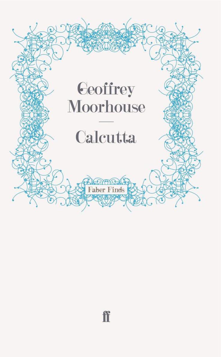 Calcutta by Moorhouse, Geoffrey