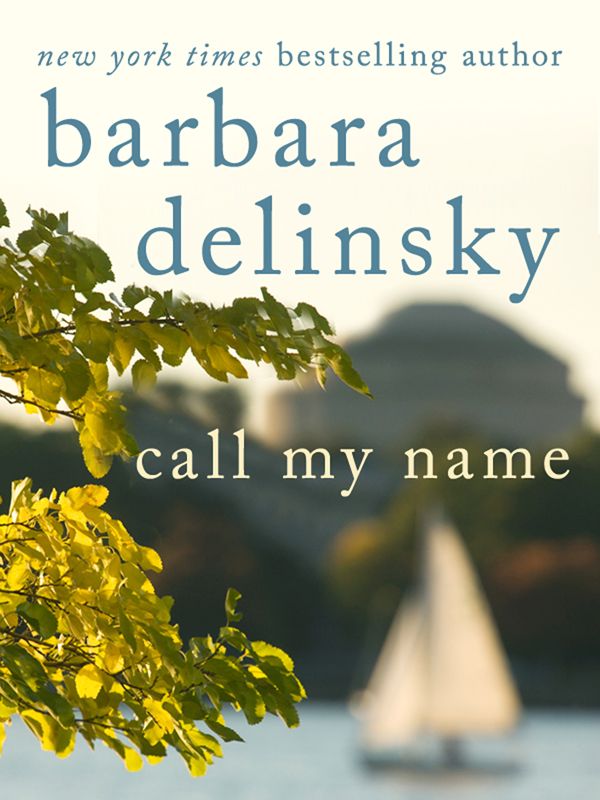 Call My Name by Delinsky, Barbara