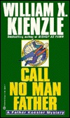 Call No Man Father (1996) by William X. Kienzle