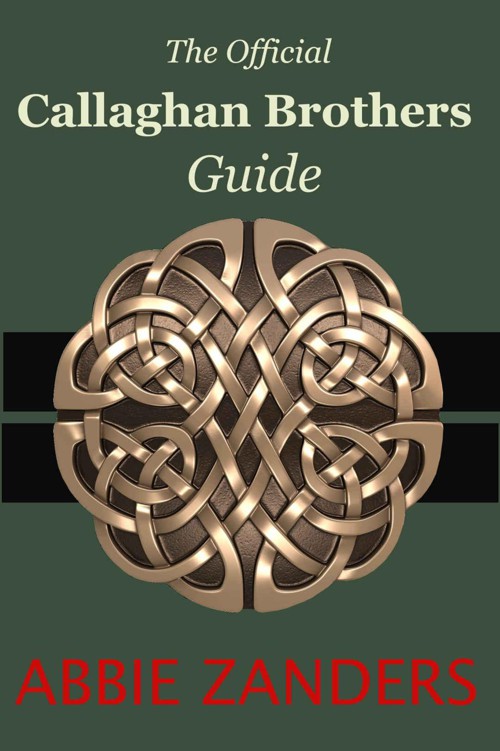 Callaghan Brothers Guide: The Official Guide to the Callaghan Brothers Series by Zanders, Abbie