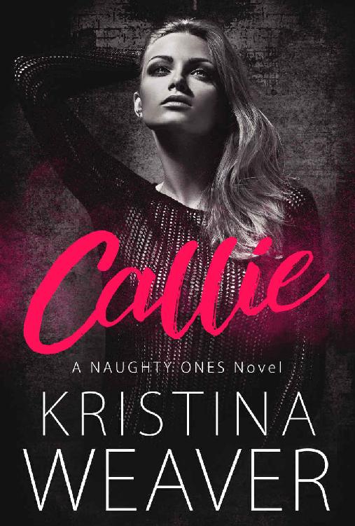 CALLIE (The Naughty Ones Book 1) by Kristina Weaver