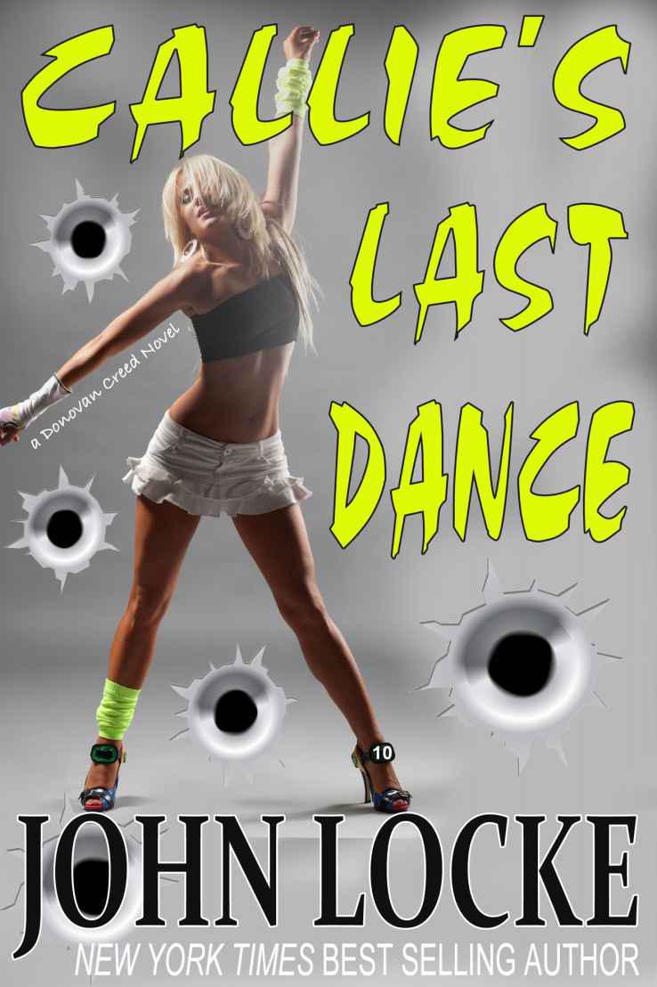 Callie's Last Dance (a Donovan Creed Novel) by John  Locke