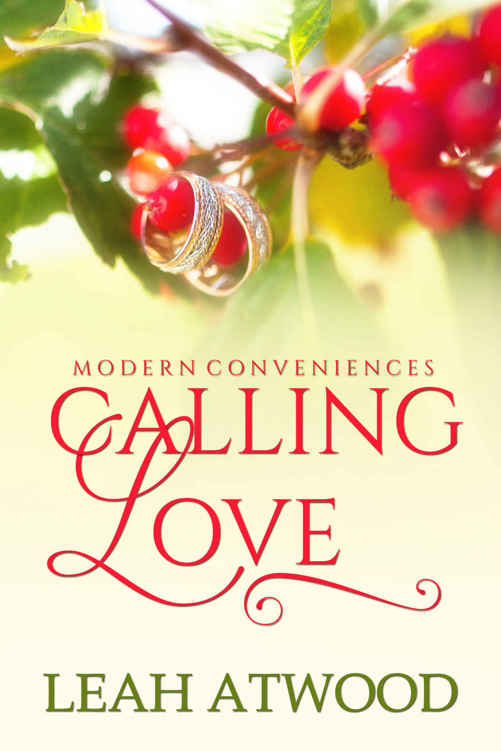 Calling Love: A Contemporary Christian Romance (Modern Conveniences Book 2) by Leah Atwood