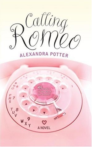 Calling Romeo (2004) by Alexandra Potter
