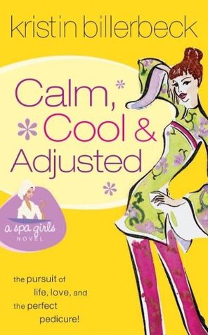 Calm, Cool & Adjusted (2006) by Kristin Billerbeck