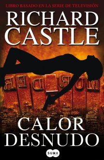 Calor desnudo (2010) by Richard Castle