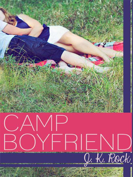 Camp Boyfriend by Rock, J. K.