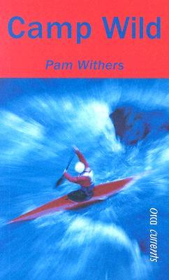 Camp Wild (2005) by Pam Withers