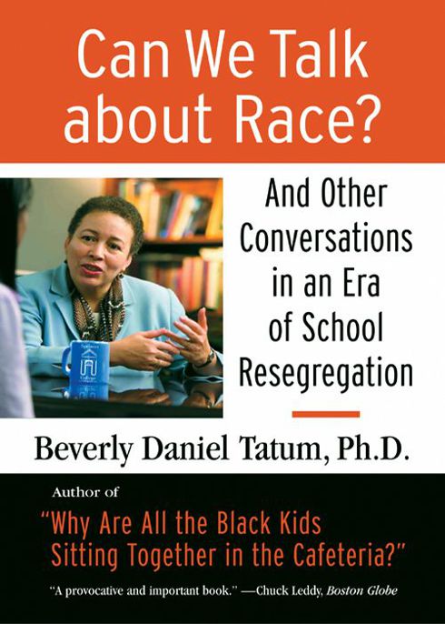 Can We Talk about Race?: And Other Conversations in an Era of School Resegregation by Tatum, Beverly