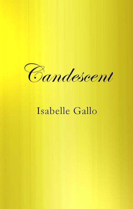 Candescent (The Opalescent Collection Book 1) by Isabelle Gallo