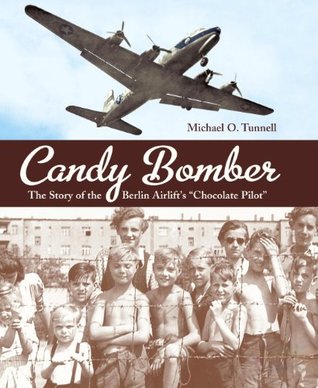 Candy Bomber (Orbis Pictus Honor for Outstanding Nonfiction for Children (Awards)) (2010) by Michael O. Tunnell