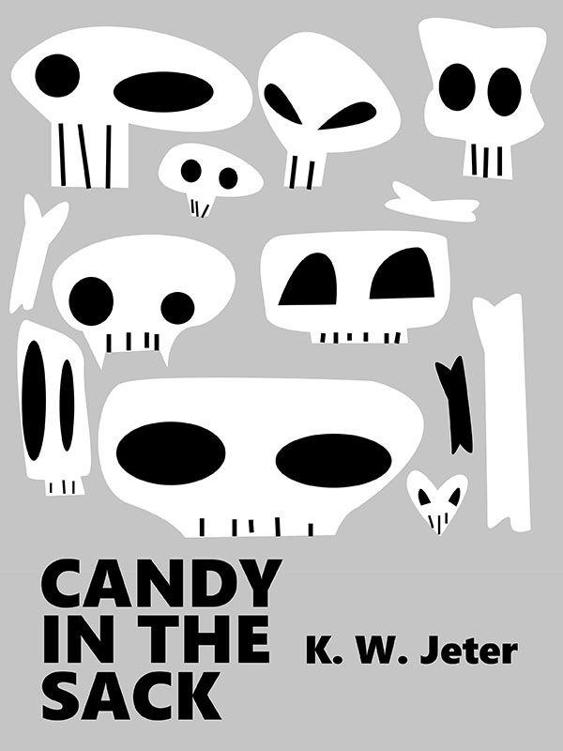 Candy in the Sack by K. W. Jeter