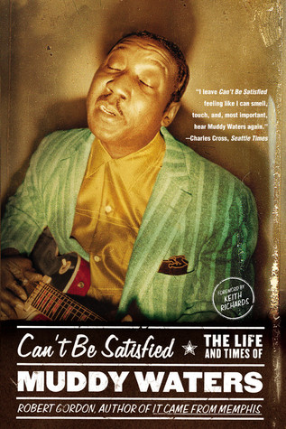 Can't Be Satisfied: The Life and Times of Muddy Waters (2003)