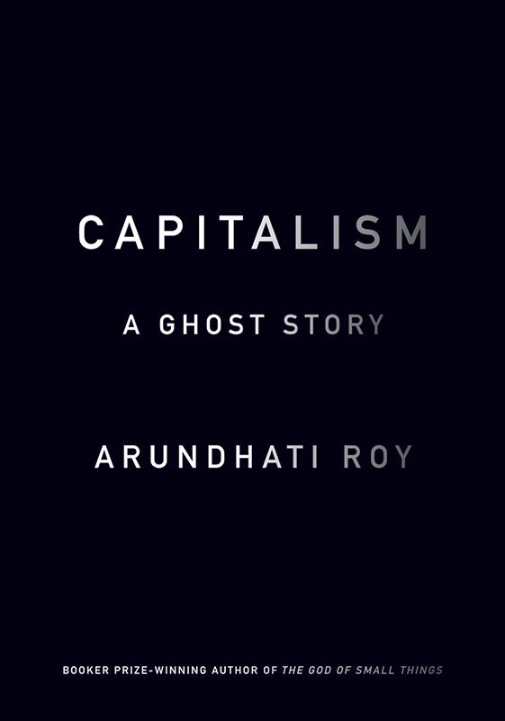 Capitalism (2014) by Roy, Arundhati