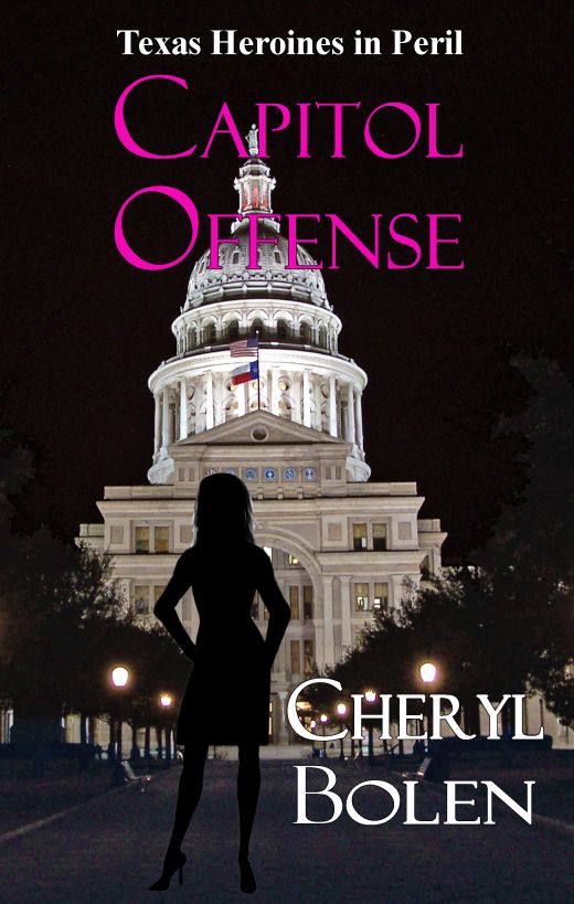 Capitol Offense (Texas Heroines in Peril) by Cheryl Bolen