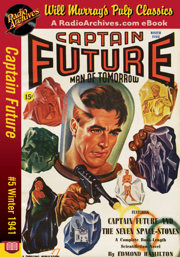 Captain Future 05 - Captain Future and the Seven Space Stones (Winter 1941) by Edmond Hamilton