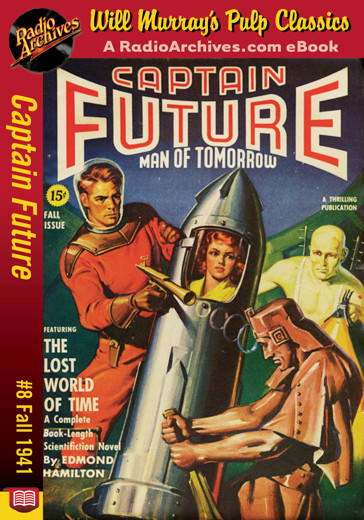 Captain Future 08 - The Lost World of Time (Fall 1941) by Edmond Hamilton