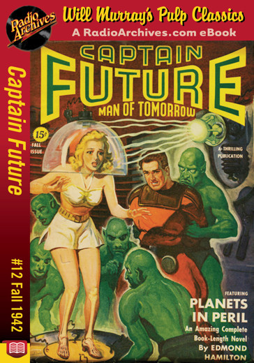 Captain Future 12 - Planets in Peril (Fall 1942) by Edmond Hamilton