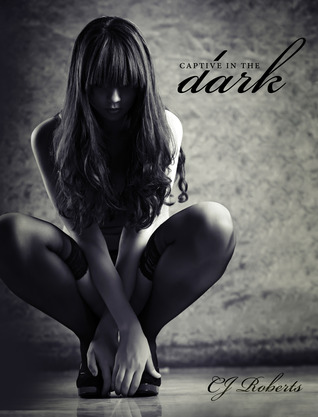 Captive in the Dark (2011) by C.J. Roberts
