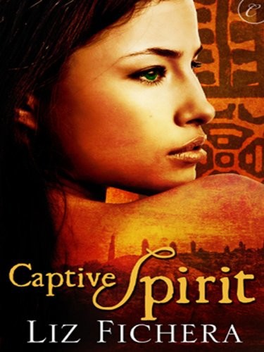 Captive Spirit by Liz Fichera