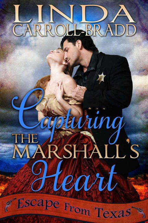 Capturing The Marshal's Heart (Escape From Texas) by Carroll-Bradd, Linda