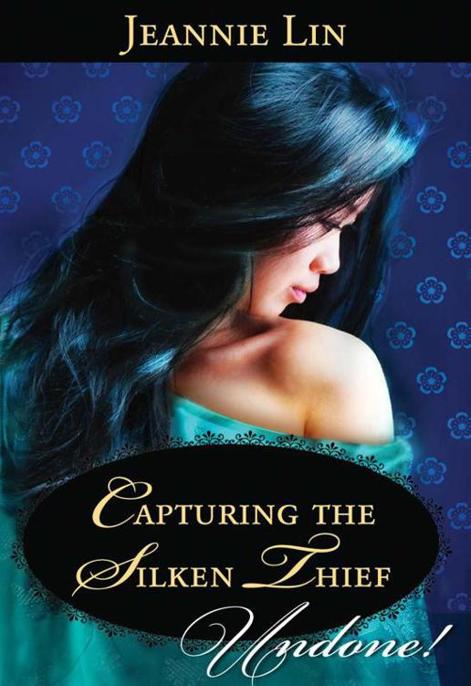 Capturing the Silken Thief by Jeannie Lin