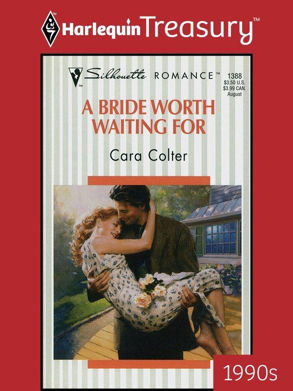 Cara Colter by A Bride Worth Waiting For