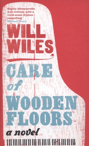 Care of Wooden Floors (2012) by Will Wiles