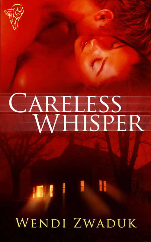 Careless Whisper by Wendi Zwaduk