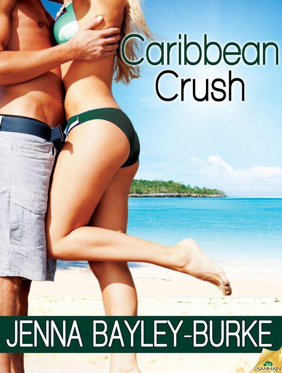 Caribbean Crush (Under the Caribbean Sun) by Bayley-Burke, Jenna