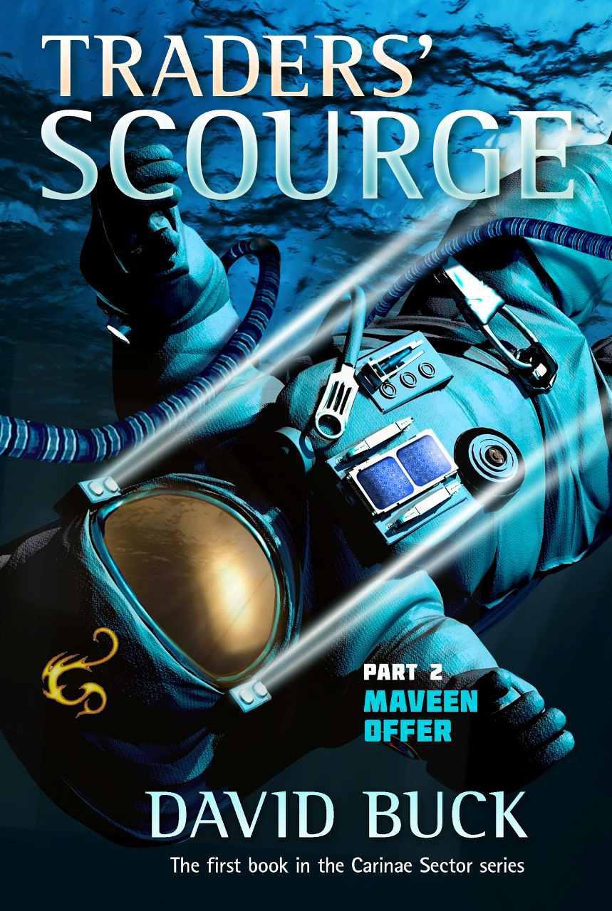 Carinae Sector: 01 - Traders' Scourge - Part 2 - Maveen Offer by David Buck