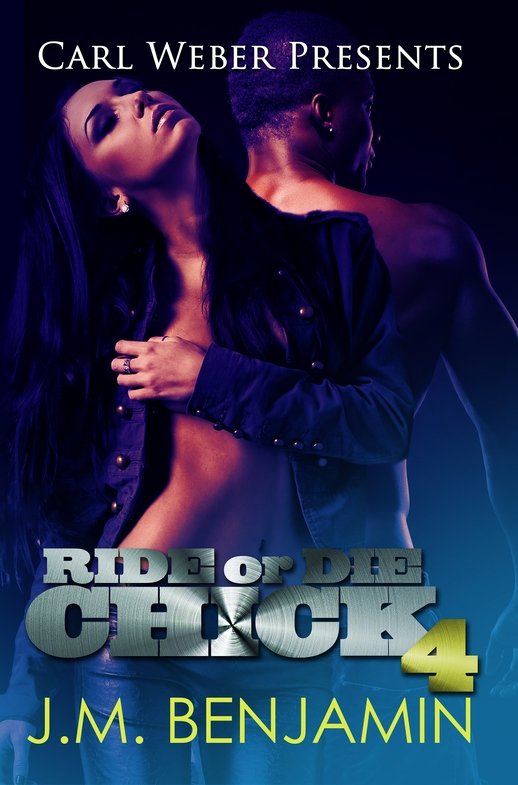 Carl Weber Presents Ride or Die Chick 4 (2015) by J.M. Benjamin