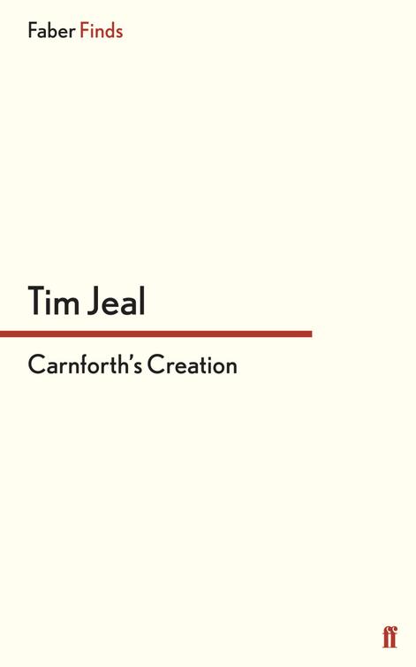 Carnforth's Creation (2013) by Tim Jeal